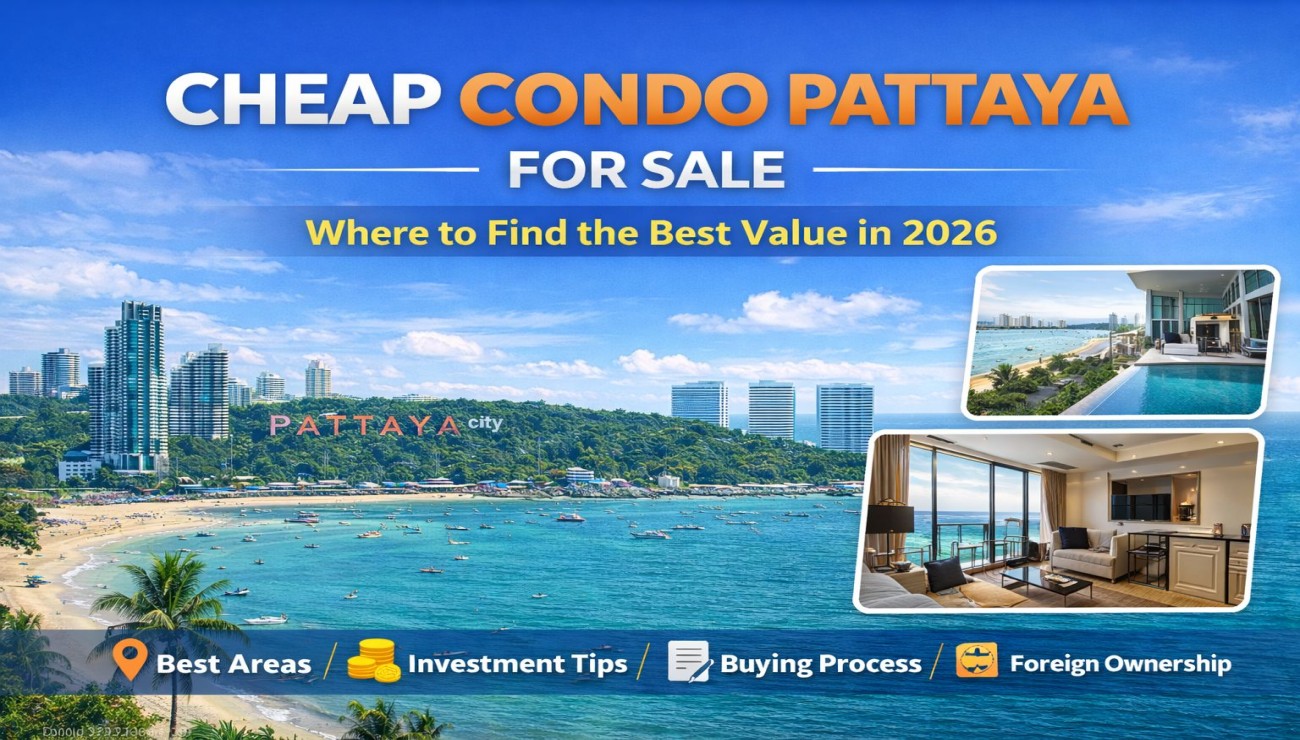 Cheap Condo Pattaya For Sale: Where to Find the Best Value in 2026